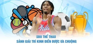 SBO Thể Thao - Sảnh Giải Trí Kinh Điển Được Ưa Chuộng