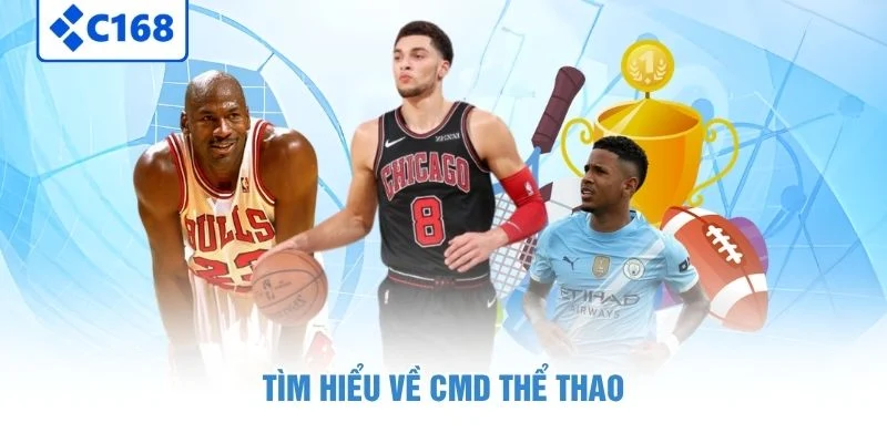Khám Phá CMD Thể Thao - Đỉnh Cao Cá Cược Trực Tuyến Tại C168 2 Tìm hiểu về CMD thể thao